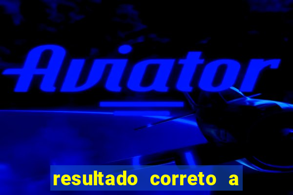 resultado correto a qualquer momento bet365